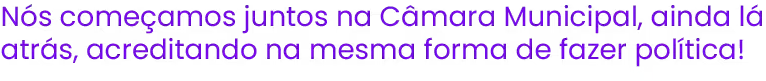 Meu compromisso é construir um caminho de desenvolvimento, com diálogo, presença e resultado.